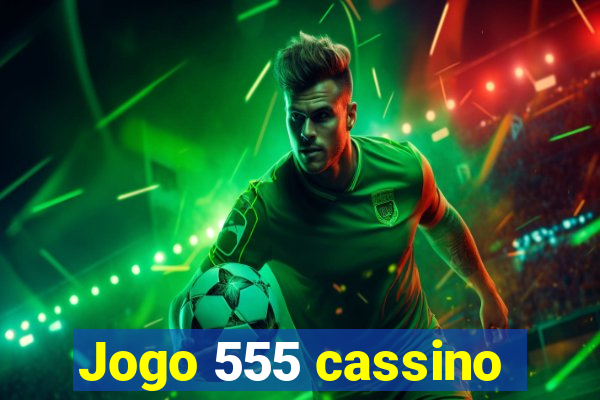 Jogo 555 cassino